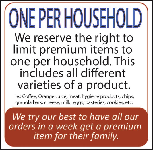 A. One per household - premium items